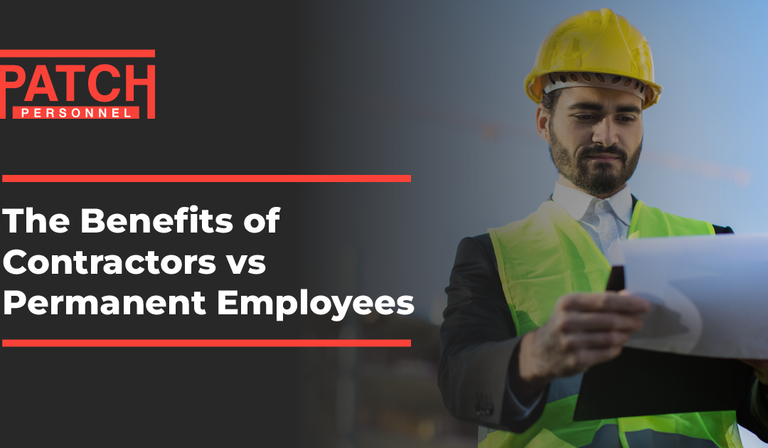 The Benefits of Contractors vs Permanent Employees