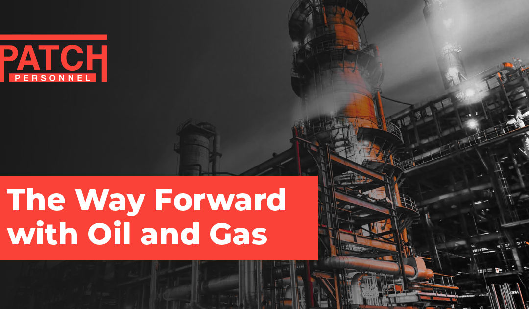 The Way Forward with Oil and Gas