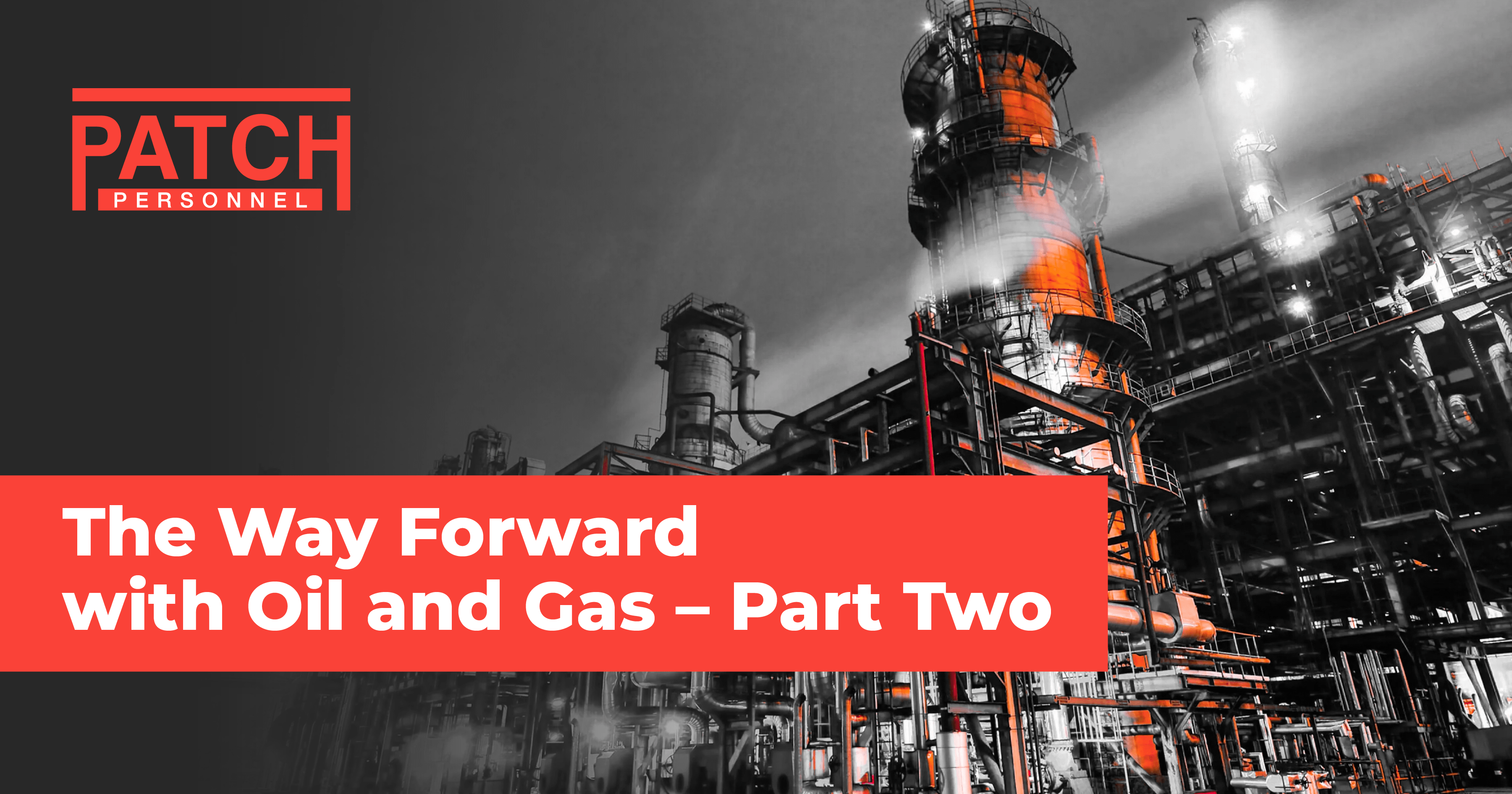 The Way Forward with Oil and Gas – Part Two