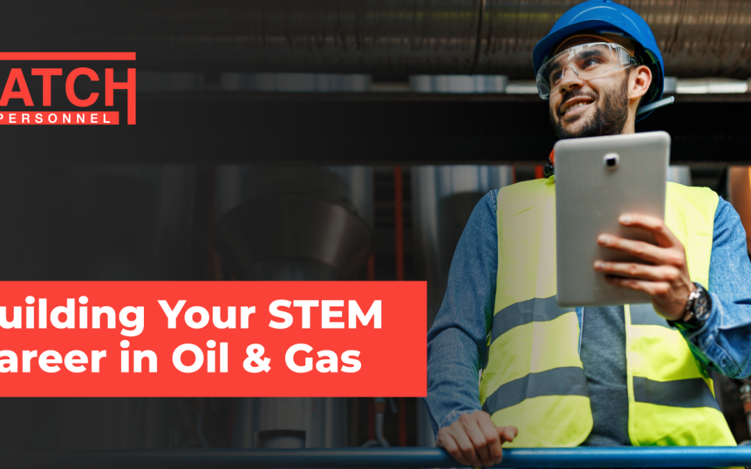 Building Your STEM Career in Oil & Gas