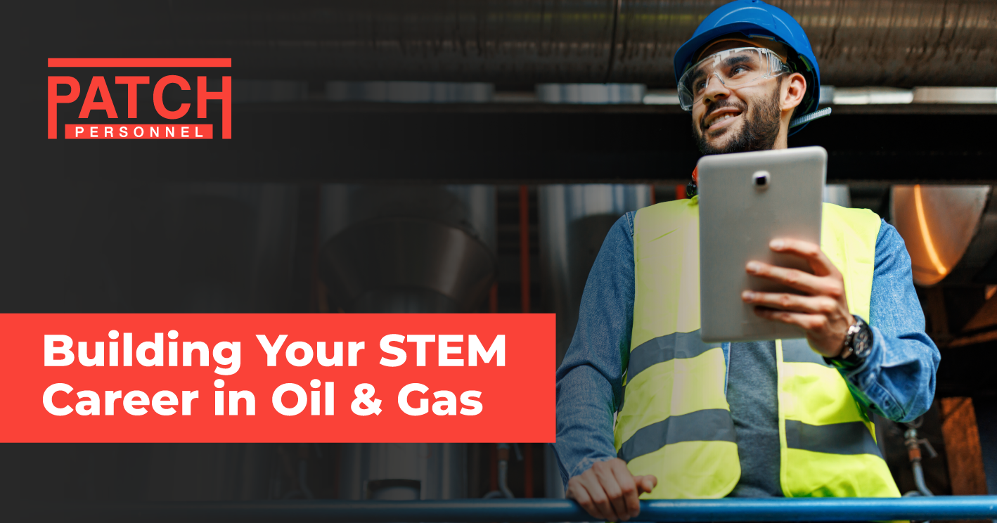 Building Your STEM Career in Oil & Gas