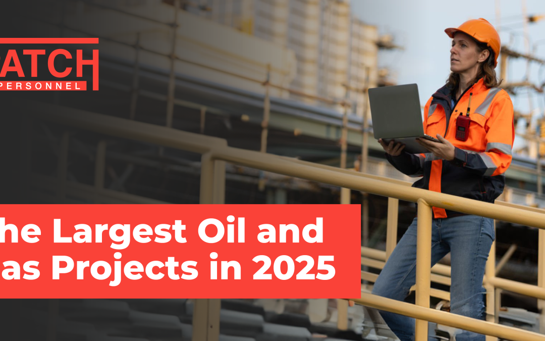 The Largest Oil and Gas Projects in 2025